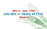 Giải Hóa 11 trang 82 Chân trời Sáng tạo